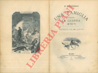 BOISSONNAS B. - - Una famiglia durante la guerra 1870-71.