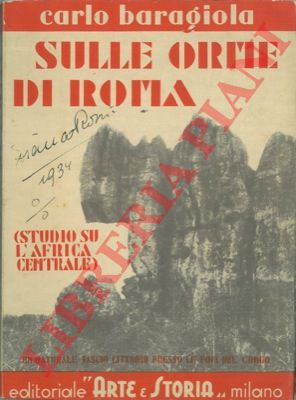 BARAGIOLA Carlo - - Sulle orme di Roma. Studio sull'Africa Centrale.