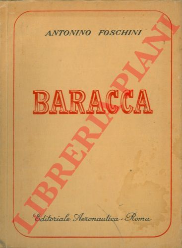 FOSCHINI Antonino - - Baracca. Seconda edizione.