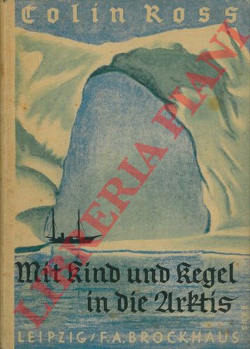 ROSS Colin - - Mit kind und kegel in die Arktis.