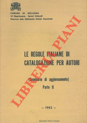 (MONTANARI V.) - - Le regole italiane di catalogazione per autori. (Seminario di aggiornamento) Parte II. 