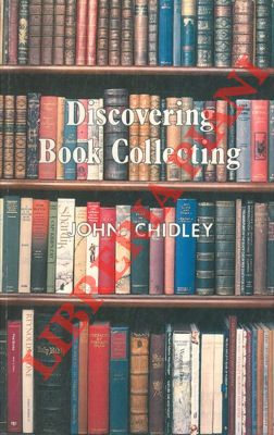 CHIDLEY John - - Discovering book collecting. 