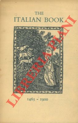 - - The italian book 1465 - 1900. Catalogue of an exhibition... 