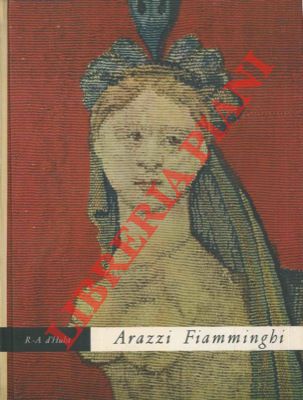 D'HULST Roger-A. - - Arazzi fiamminghi. Dal XIV al XVIII secolo.