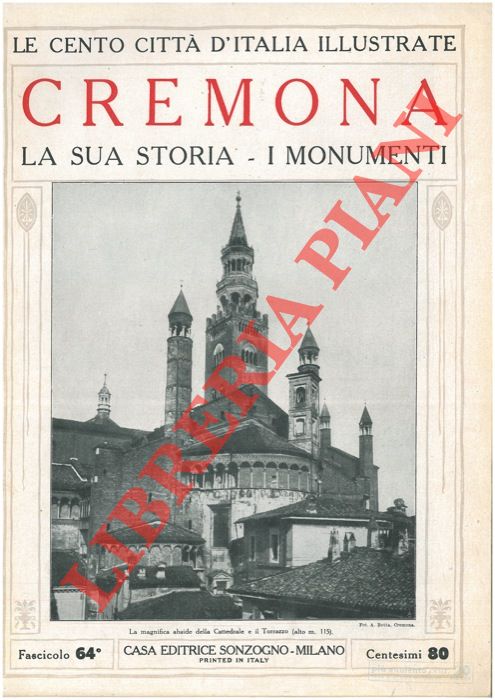 - - Cremona. La sua storia - I suoi monumenti.