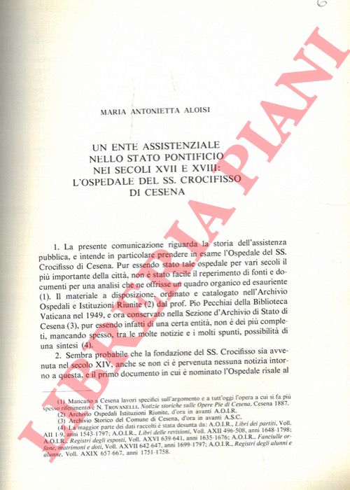ALOISI Maria Antonietta - - Un ente assistenziale nello Stato pontificio nei secoli XVII e XVIII : l'Ospedale del SS. Crocifisso di Cesena.