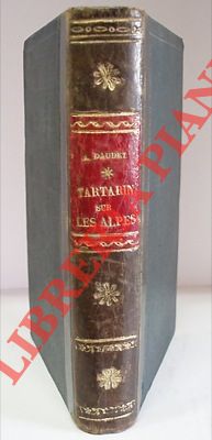 DAUDET Alphonse - - Tartarin sur les Alpes. Nouveaux exploits du hros tarasconnais. Illustr par Aranda, De Beaumont, Montenrd, De Myrbach, Rossi. Gravure de Guillaume frres.