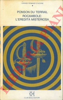 PONSON du TERRAIL - - Rocambole: L'eredit misteriosa.