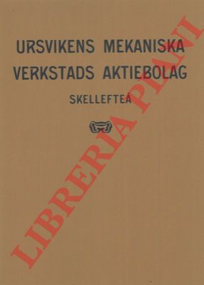- - Ursvikens Mekaniska verkstads aktiebolag. Skelleftea.