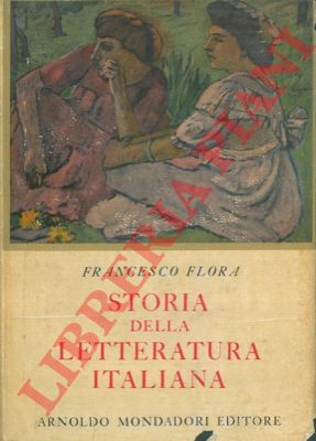 FLORA Francesco - - Storia della letteratura Italiana.