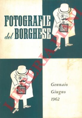 - - Fotografie del Borghese. Gennaio - giugno 1962.