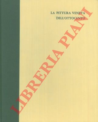 PEROCCO Guido - - La pittura veneta dell'ottocento.