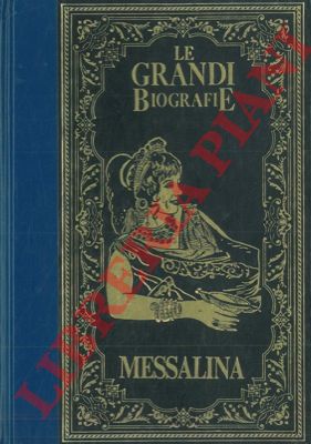 CATANIA Enzo - - La vita di Messalina. L'imperatrice romana dai piaceri sfrenati.