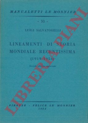 SALVATORELLI Luigi - - Lineamenti di storia mondiale recentissima (1919-1954).