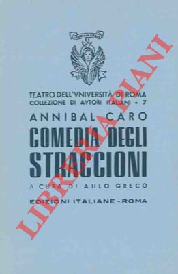 CARO Annibal - - Comedia degli straccioni.