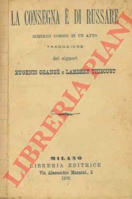 (GRANGE' Eugenio - THIBOUST Lambert) - - La consegna  di russare.