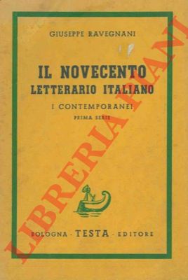 RAVEGNANI Giuseppe - - Il Novecento letterario italiano. I contemporanei.