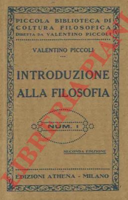 PICCOLI Valentino - - Introduzione alla filosofia.