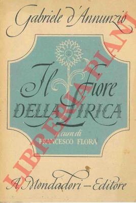 D'ANNUNZIO Gabriele - - Il fiore della lirica.