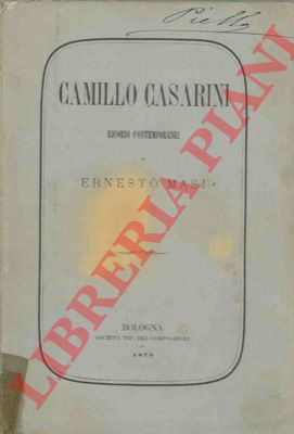 MASI Ernesto - - Camillo Casarini. Ricordi contemporanei.