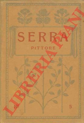 SAPORI Francesco - - Luigi Serra pittore 1846-1888.