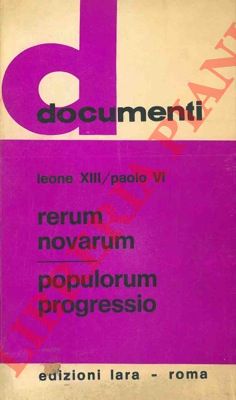 Leone XIII - Paolo VI - - Rerum Novarum. Populorum Progressio.