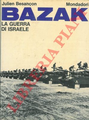 BESANCON Julien - - Bazak. La guerra d'Israele.