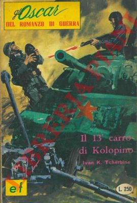 TCHERBINE Ivan K. - - Il 13 carro di Kolopino.