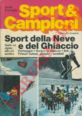 PROSERPIO Paolo - - Sport della neve e del ghiaccio.