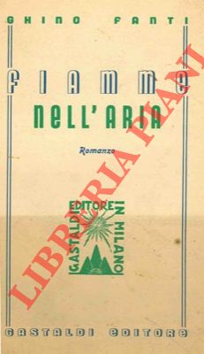 FANTI Ghino - - Fiamme nell'aria.