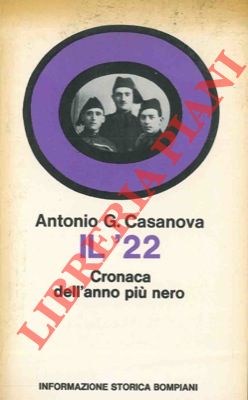 CASANOVA G. Antonio - - Il '22. Cronaca dell'anno pi nero.