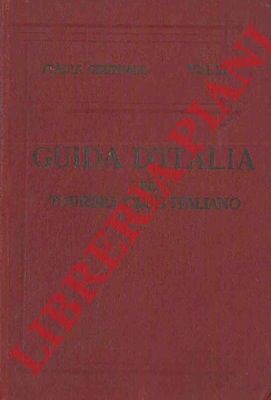 BERTARELLI L.V. - - Italia centrale. Terzo volume. Territorio a ovest della linea ferroviaria Firenze-Arezzo-Perugia-Foligno-Terni-Roma.
