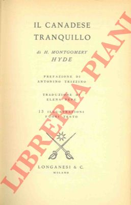 MONTGOMERY HYDE H. - - Il canadese tranquillo.