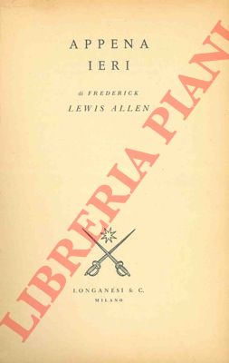 LEWIS ALLEN Frederick - - Appena ieri.