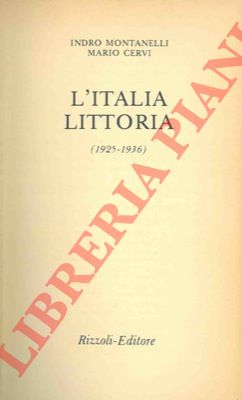 MONTANELLI Indro - CERVI Mario - - L'Italia littoria 1925-1936.