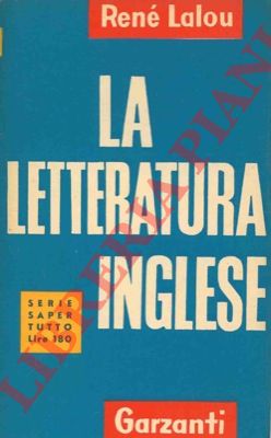 LALOU Ren - - La letteratura inglese dalle origini ai nostri giorni.
