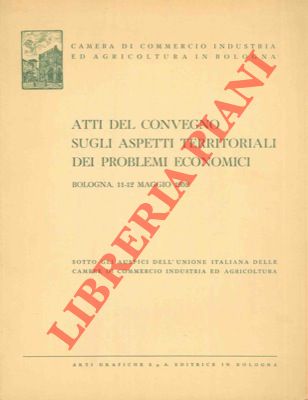 - - Atti del Convegno sugli aspetti territoriali dei problemi economici.