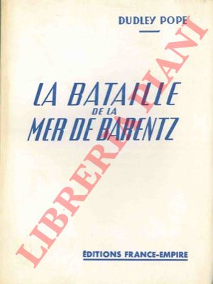 POPE Dudley - - La bataille de la Mer de Barentz.