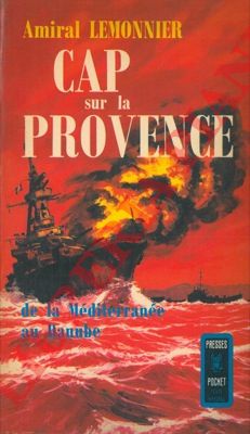 LEMONNIER, Amiral - - Cap sur la Provence.