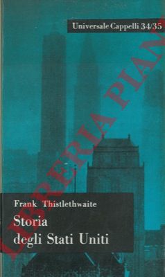 THISTLETHWAITE Frank - - Storia degli Stati Uniti.