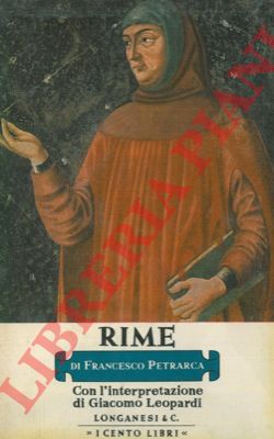 PETRARCA Francesco - - Rime. Con l'interpretazione di Giacomo Leopardi
