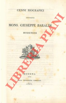 - - Cenni biografici intorno Mons. Giuseppe Baraldi modenese.