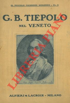 - - G. B. Tiepolo nel Veneto.