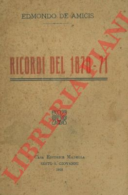 DE AMICIS Edmondo - - Ricordi del 1870-71.