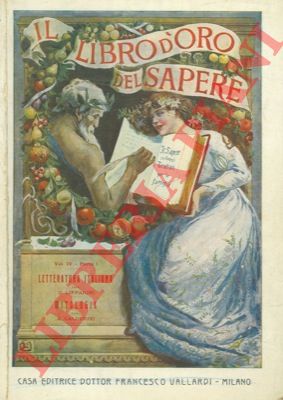 LIPPARINI G. - CALDERINI A. - - Il libro d'oro del sapere. Il sapere in brevi trattati per le famiglie. Letteratura italiana. Mitologia.