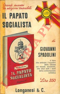 SPADOLINI Giovanni - - Il Papato socialista.