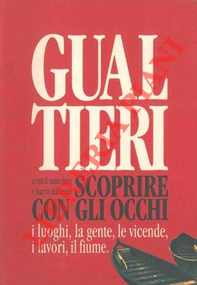 (BUZZI Mauro - DALL'ACQUA Marzio) - - Gualtieri scoprire con gli occhi, i luoghi, la gente, le vicende, i lavori, il fiume.  omaggio a Lentini.