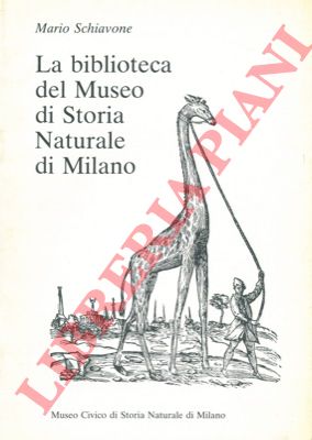 SCHIAVONE Mario - - La biblioteca del Museo di Storia Naturale di Milano.