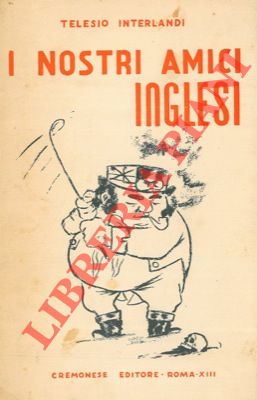 INTERLANDI Telesio - - I nostri amici inglesi.