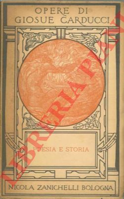 CARDUCCI Giosu - - Poesia e storia.